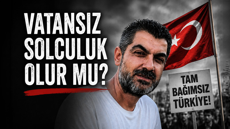 Vatansız solculuk olur mu?