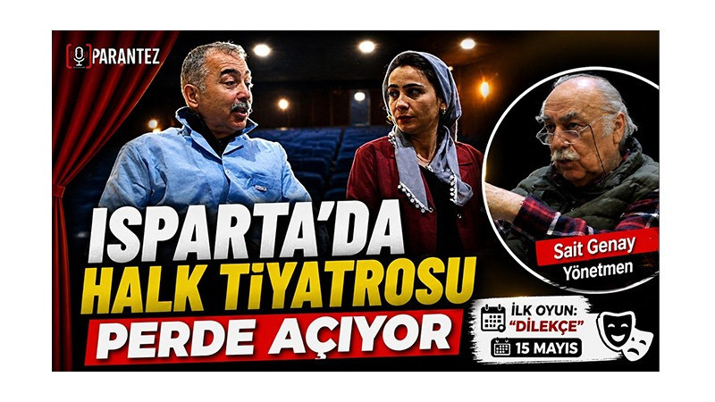 ISPARTA’DA HALK TİYATROSU KURULDU