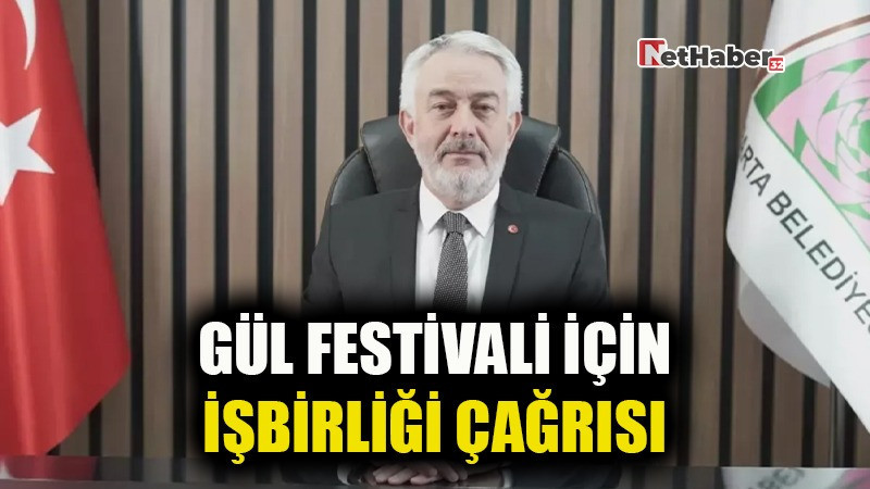 Gül Festivali İçin İşbirliği Çağrısı