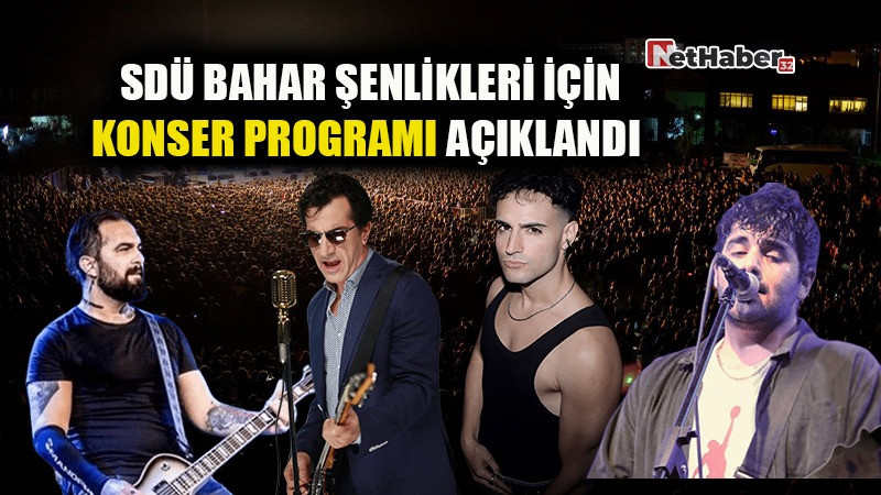 SDÜ BAHAR ŞENLİKLERİ İÇİN KONSER PROGRAMI AÇIKLANDI