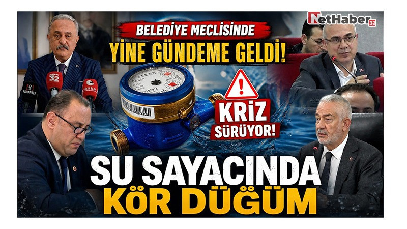 ISPARTA’DA SU SAYAÇLARI TARTIŞMASI MECLİS GÜNDEMİNDE