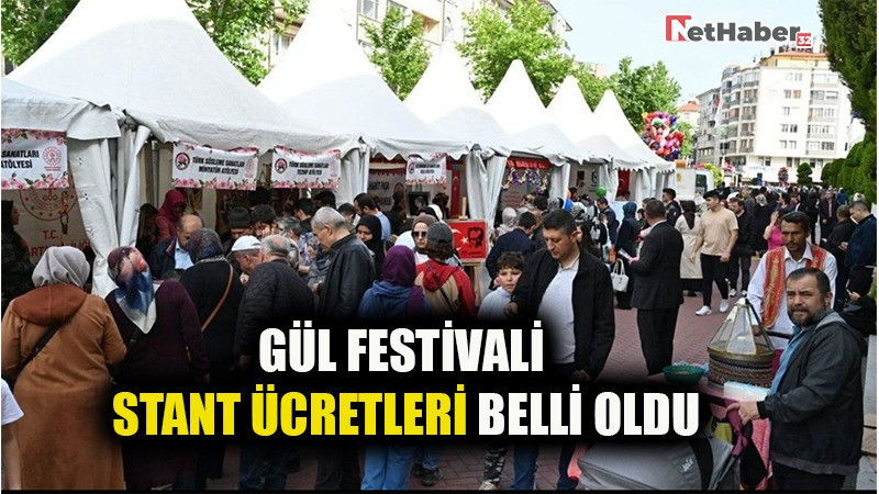 GÜL FESTİVALİ STANT ÜCRETLERİ BELLİ OLDU
