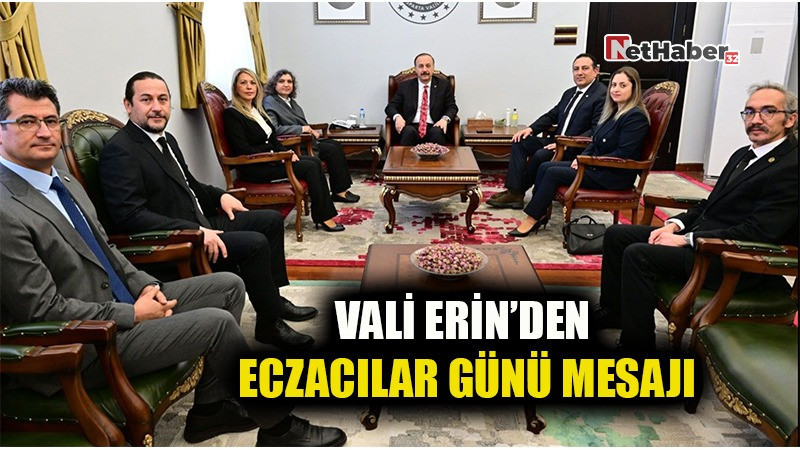 VALİ ERİN’DEN ECZACILAR GÜNÜ MESAJI