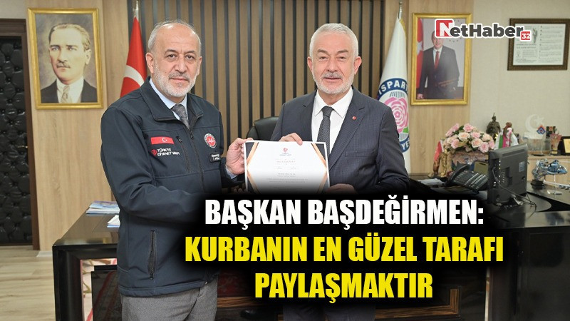 BAŞKAN BAŞDEĞİRMEN: KURBANIN EN GÜZEL TARAFI PAYLAŞMAKTIR