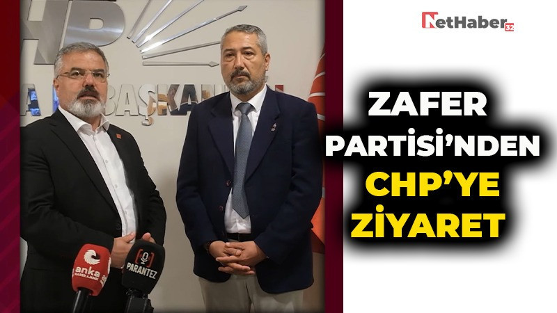 Zafer Partisi’nden CHP’ye Ziyaret