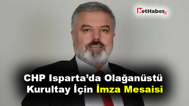CHP Isparta’da Olağanüstü Kurultay İçin İmza Mesaisi