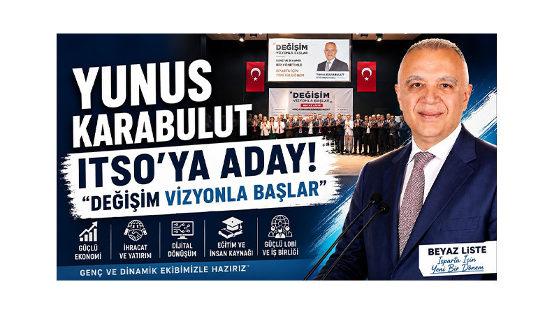 Yunus Karabulut, ITSO Başkanlığına adaylığını açıkladı: “Değişim Vizyonla Başlar”