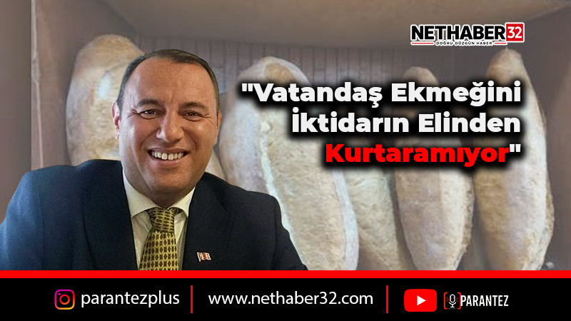 Vatandaş Ekmeğini İktidarın Elinden Kurtaramıyor