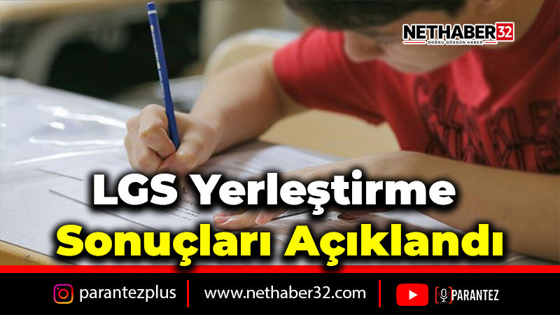 LGS Yerleştirme Sonuçları Açıklandı