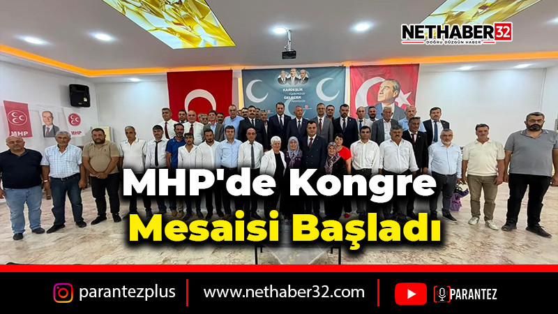 MHP'de Kongre Mesaisi Başladı