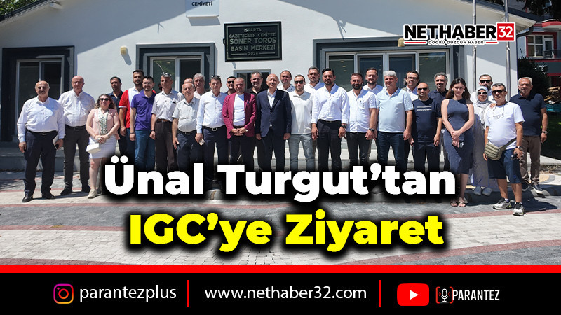 Ünal Turgut’tan IGC’ye Ziyaret