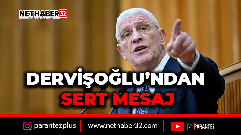 DERVİŞOĞLU’NDAN SERT MESAJ