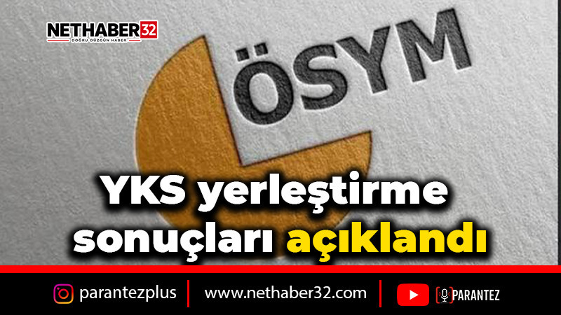 YKS yerleştirme sonuçları açıklandı