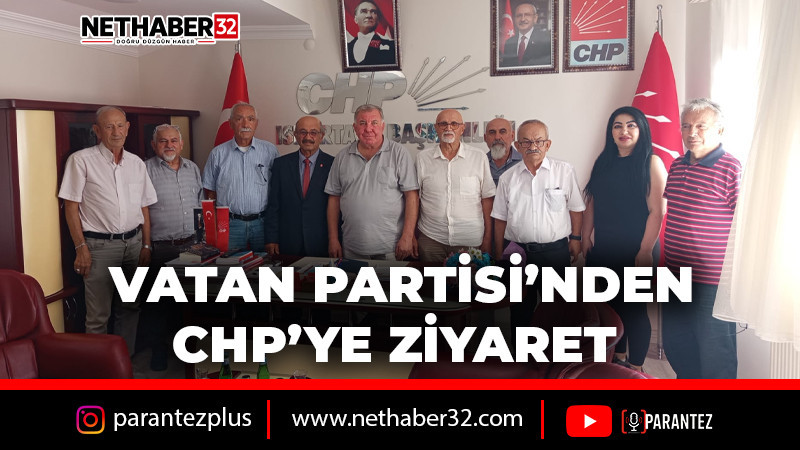 Vatan Partisi’nden CHP Isparta İl Başkanlığı’na Ziyaret