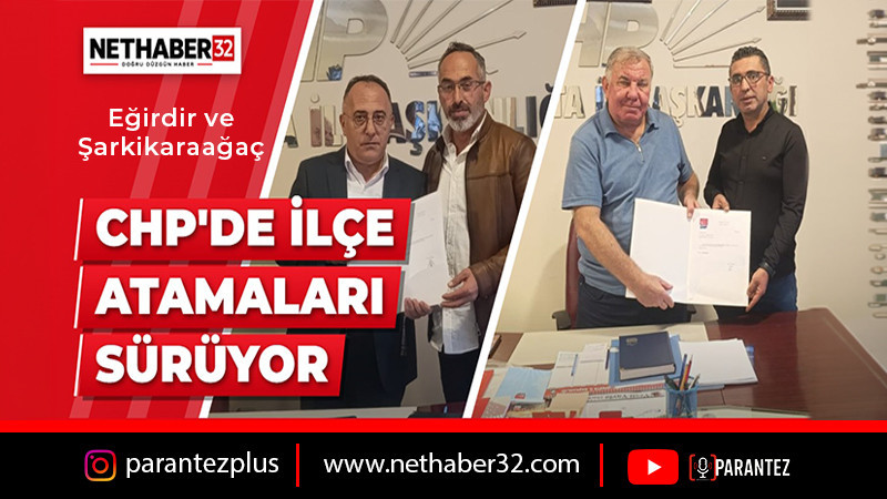 CHP Isparta'da ilçe örgütlenmesi hız kazandı: Şarkikaraağaç ve Eğirdir'e yeni başkanlar