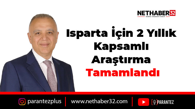 Isparta İçin 2 Yıllık Kapsamlı Araştırma Tamamlandı