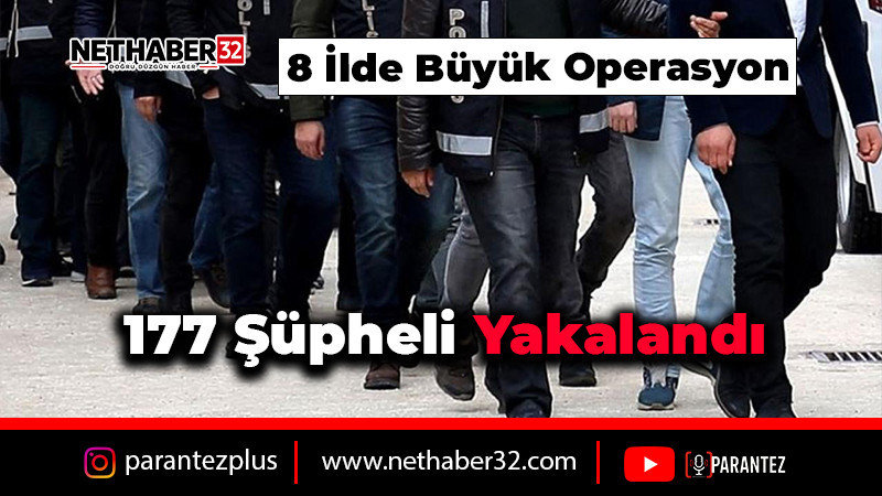 8 İlde Büyük Operasyon
