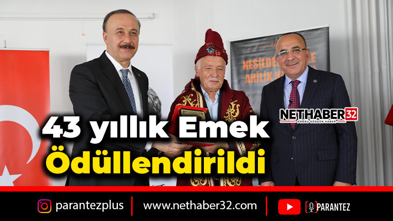 43 yıllık emek ödüllendirildi