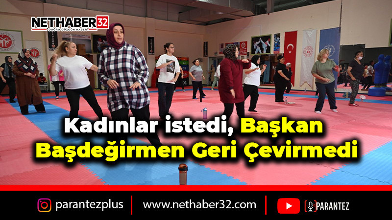 Kadınlar istedi, Başkan Başdeğirmen geri çevirmedi