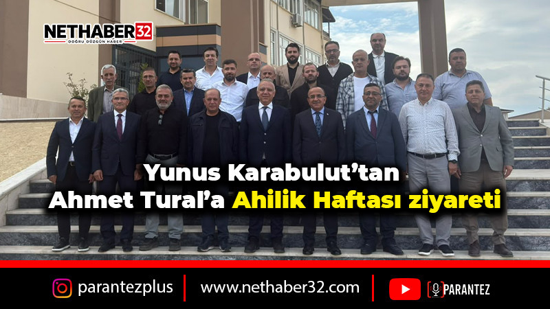 Yunus Karabulut’tan Ahmet Tural’a Ahilik Haftası ziyareti