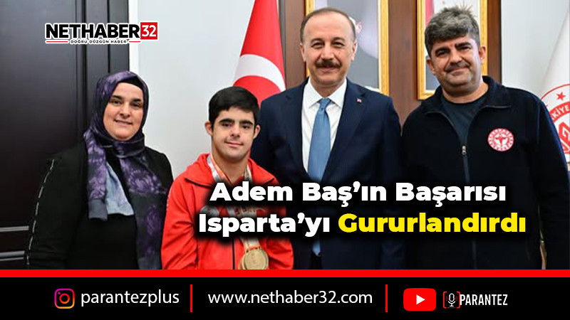 Adem Baş’ın Başarısı Isparta’yı Gururlandırdı
