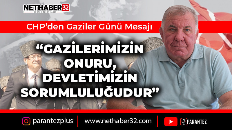 TUNÇBİLEK: “GAZİLERİMİZİN ONURU, DEVLETİMİZİN SORUMLULUĞUDUR”