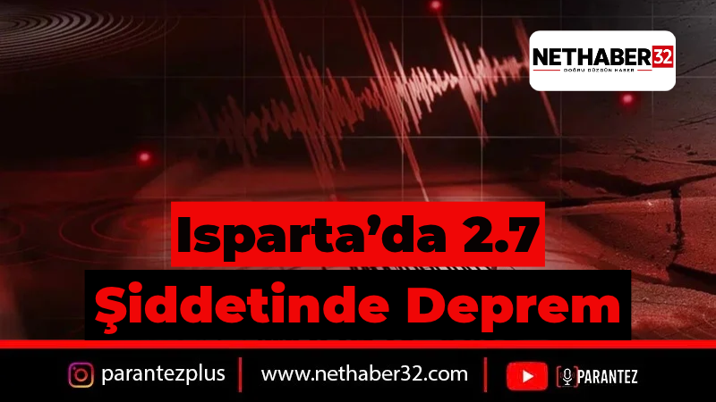 Isparta Deregümü Merkez Üslü Deprem: Kandilli Büyüklüğünü 2.7 Olarak Açıkladı