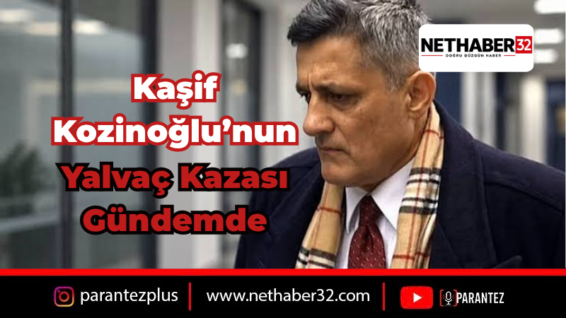 MİT Mensubu Kaşif Kozinoğlu'nun Yalvaç'taki Trafik Kazası Ortaya Çıktı