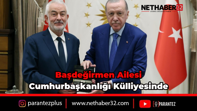 Başkan Başdeğirmen ve Ailesinden Cumhurbaşkanı Erdoğan’a Ziyaret