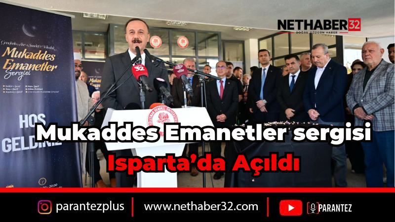 Isparta’da Mukaddes Emanetler Sergisi Açıldı
