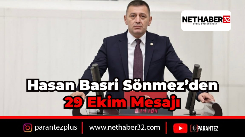 Milletvekili Sönmez'den 29 Ekim Cumhuriyet Bayramı Mesajı