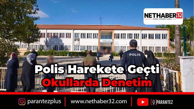 Isparta Merkez ve 3 İlçede Okul Çevrelerine Sıkı Denetim