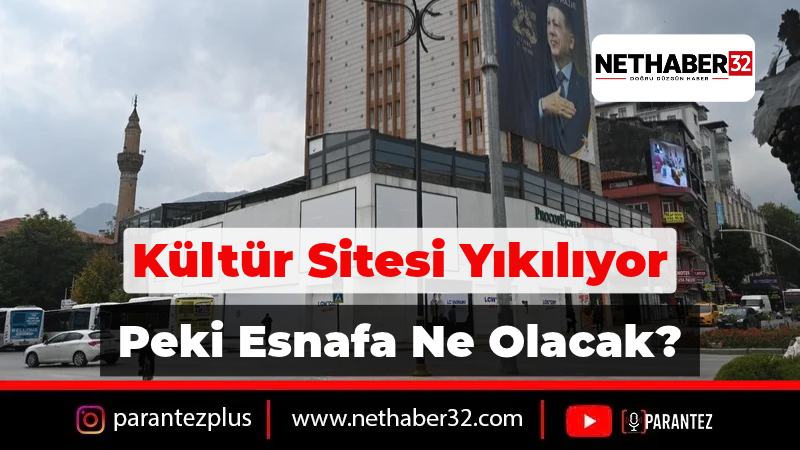 Isparta Kültür Sitesi Yıkılıyor: Esnaf Nereye Taşınacak?
