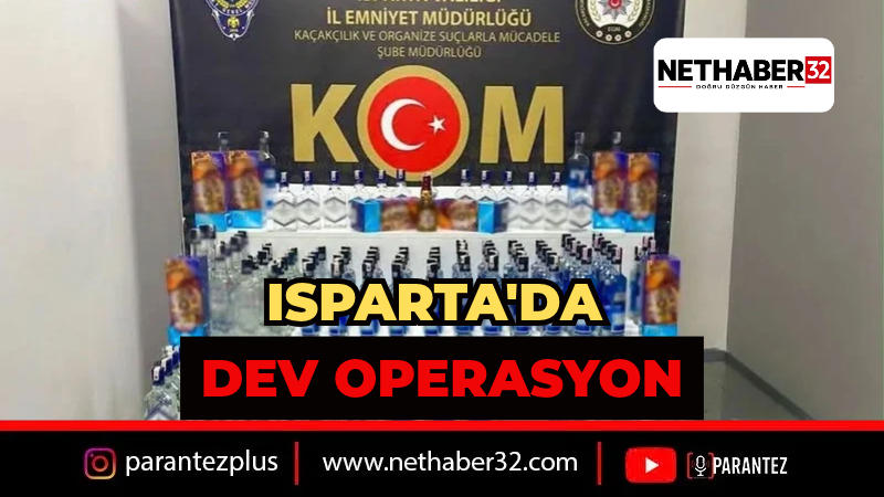 Isparta'da Dev Kaçak Alkol Operasyonu: 312 Şişe Ele Geçirildi