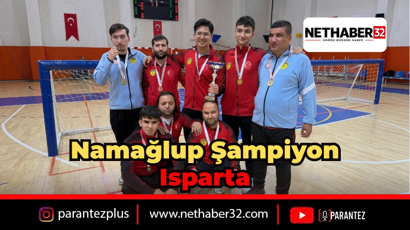 Isparta'nın Gururu: Golbol Takımı Namağlup Şampiyon