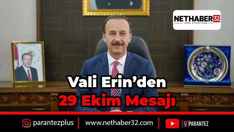Isparta Valisi Erin'den 29 Ekim Cumhuriyet Mesajı
