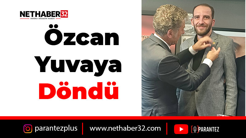  Özcan Yuvaya Döndü