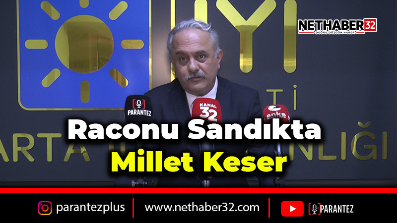 “Raconu Sandıkta Millet Keser”