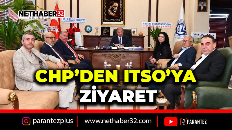 CHP’DEN ITSO’YA ZİYARET