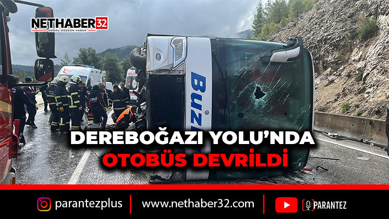 DEREBOĞAZI YOLU’NDA OTOBÜS DEVRİLDİ: 1 ÖLÜ, 8 YARALI