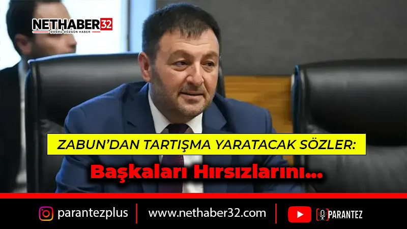 ZABUN’DAN YALVAÇ’TA OLAY SÖZLER