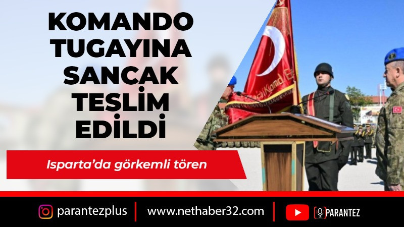 40'ıncı Komando Eğitim Tugayına Sancak Teslim Edildi