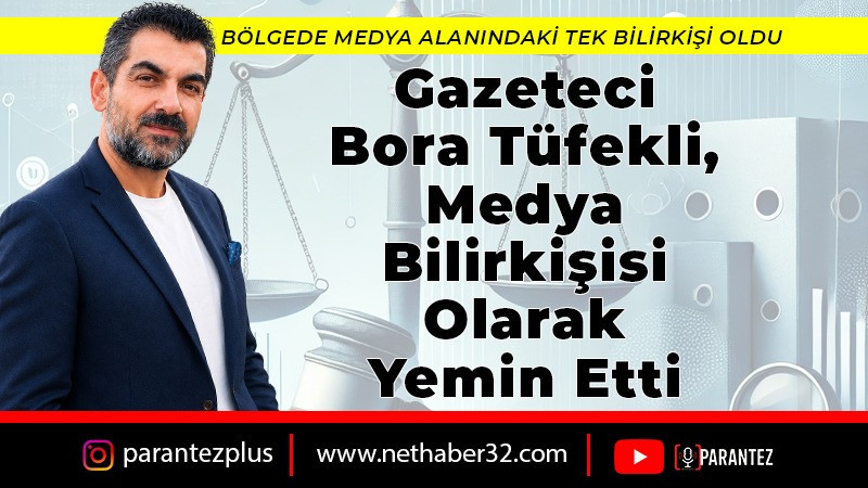 Gazeteci Bora Tüfekli Medya Bilirkişisi Olarak Yemin Etti